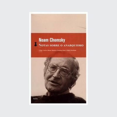 Notas sobre o anarquismo (Noam Chomsky. Editora Hedra) [POL042010]