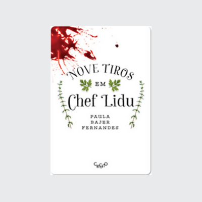 Nove tiros em Chef Lidu (Paula Bajer Fernandes. Editora Circuito) [FIC056000]