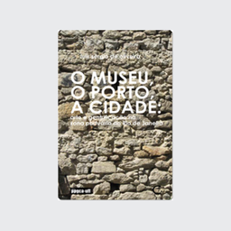 [9786584927025] O museu, o porto, a cidade (Luis Sérgio de Oliveira. Editora Circuito) [ART039000]