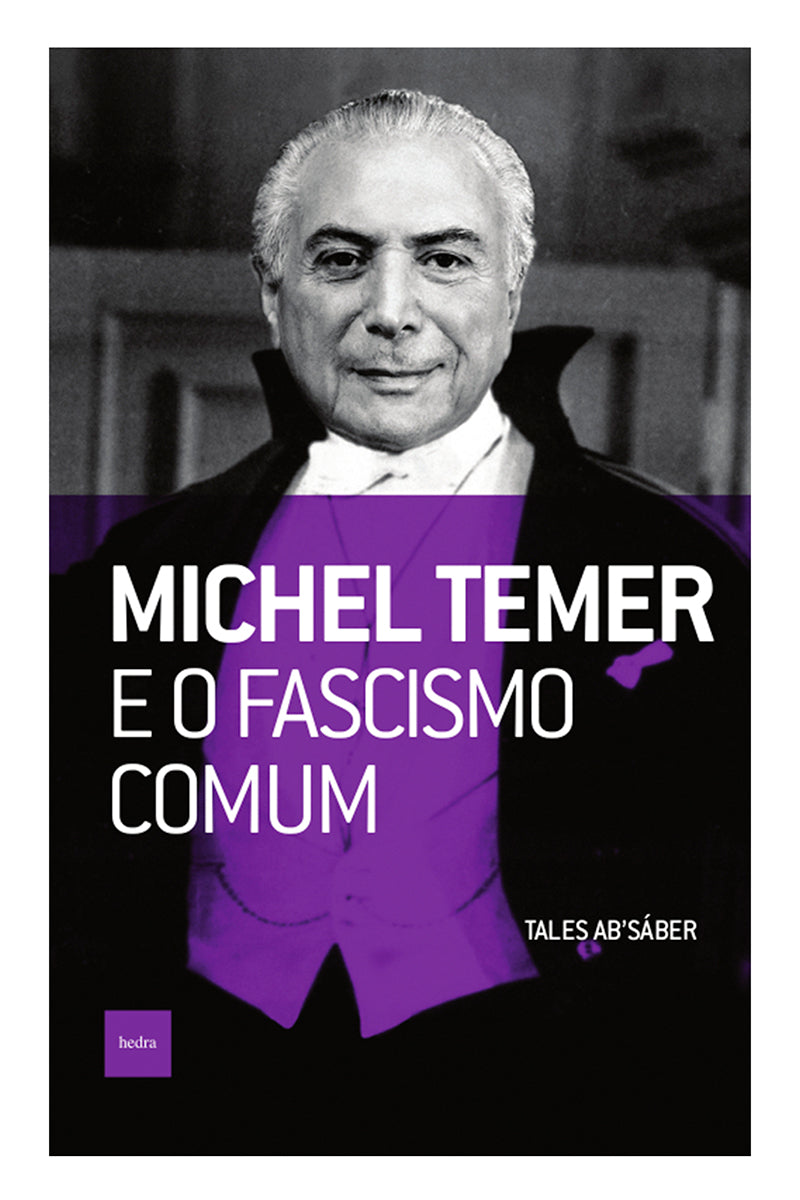 Michel Temer e o fascismo comum