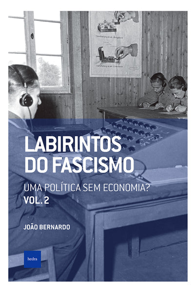 Labirintos do fascismo: Uma política sem economia?