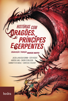 Histórias com dragões, príncipes e serpentes (Vários. Editora Hedra) [FIC009040]