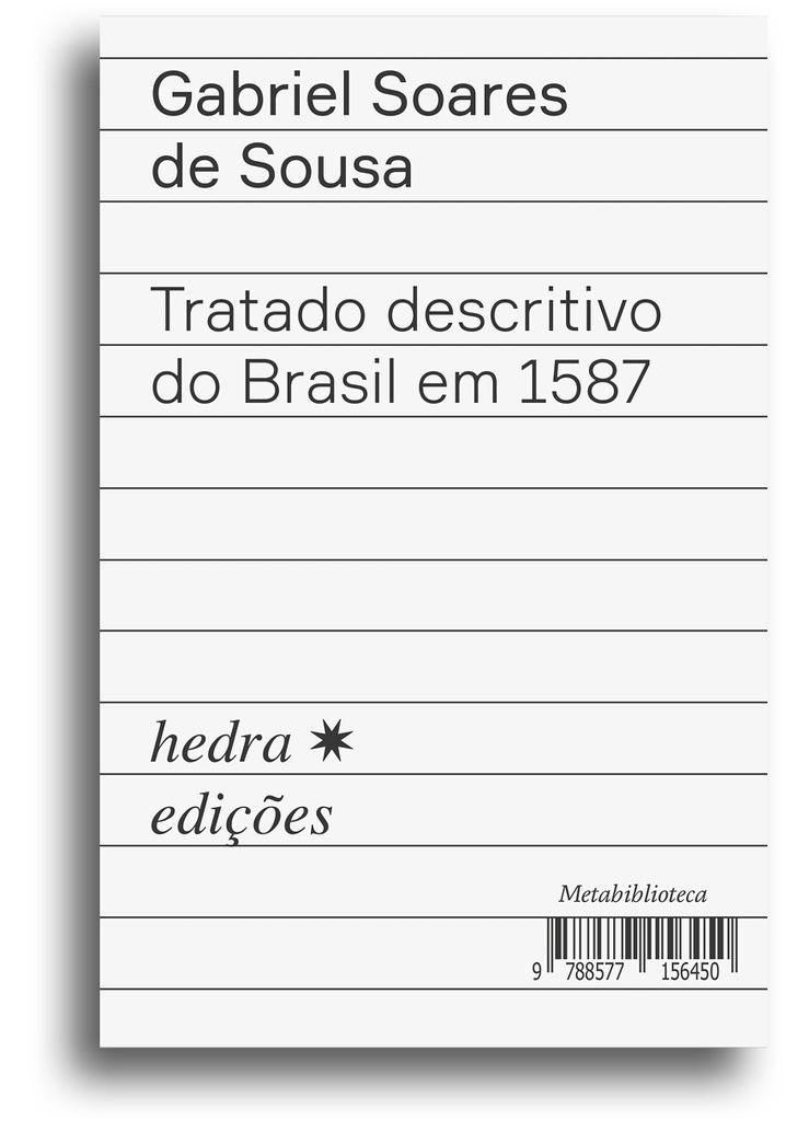 Tratado descritivo do Brasil em 1587 (Gabriel Soares de Sousa; Fernanda Trindade Luciani; Ieda Lebensztayn. Editora Hedra) [HIS033000]