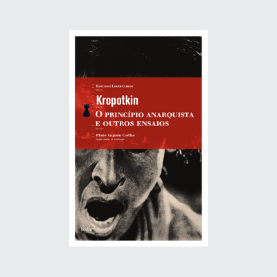 O Princípio anarquista e outros ensaios (Piotr Alekseievitch Kropotkin. Editora Hedra) [POL042010]