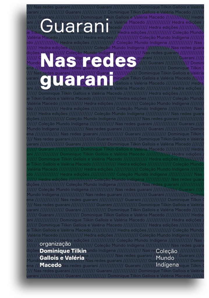 Nas redes guarani (Dominique Tilkin Gallois; Valéria Macedo. Editora Hedra) [SOC062000]