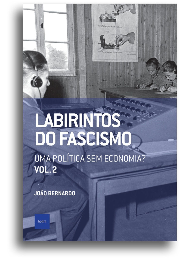Labirintos do fascismo: Uma política sem economia? (João Bernardo. Editora Hedra) [POL042030]