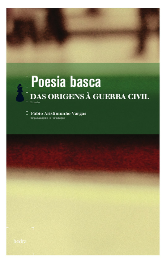 Poesia basca - das origens à Guerra Civil (Fábio Aristimunho Vargas. Editora Hedra) [POE020000]