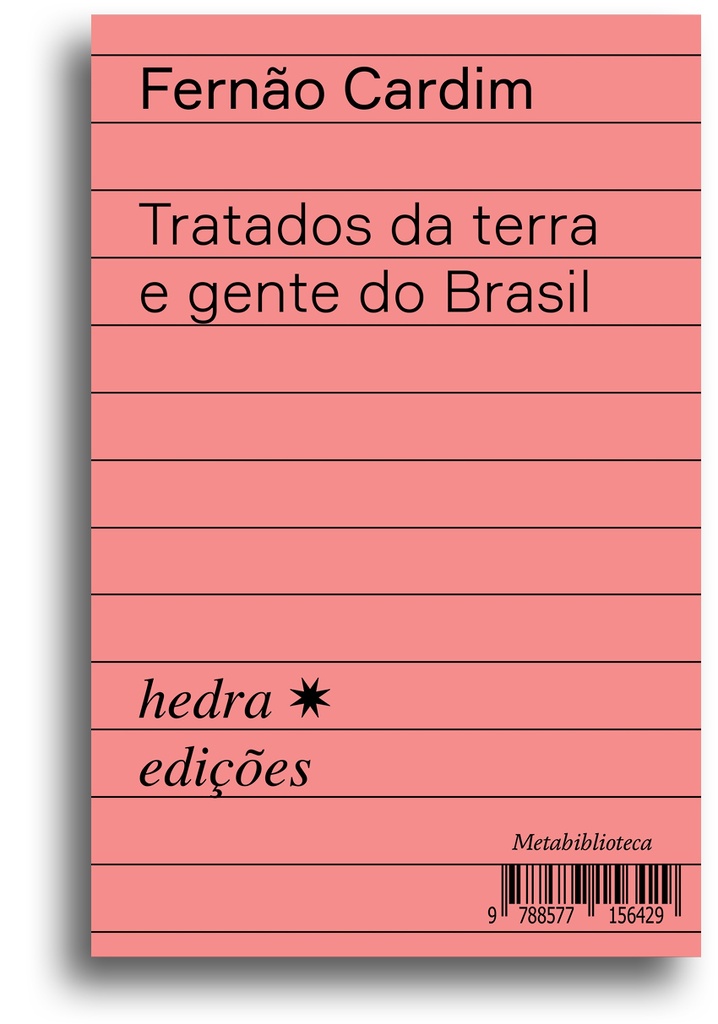 Tratados da terra e gente do Brasil (Fernão Cardim; Ana Maria Azevedo; Ieda Lebensztayn. Editora Hedra) [HIS033000]