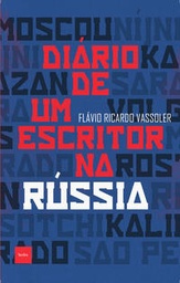 Diário de um escritor na Rússia (Flávio Ricardo Vassoler. Editora Hedra) [TRV023000]