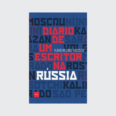 Diário de um escritor na Rússia (Flávio Ricardo Vassoler. Editora Hedra) [TRV023000]