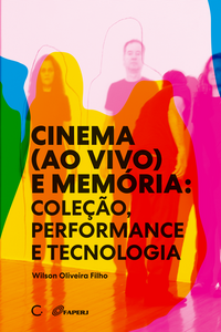 Cinema (ao vivo) e memória (Wilson Oliveira Filho. Editora Circuito) [ART009000]
