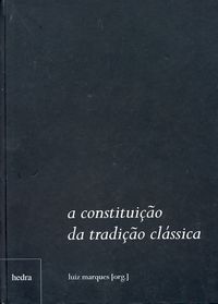 A constituição da tradição clássica (Luiz Marques. Editora Hedra) [ART015000]