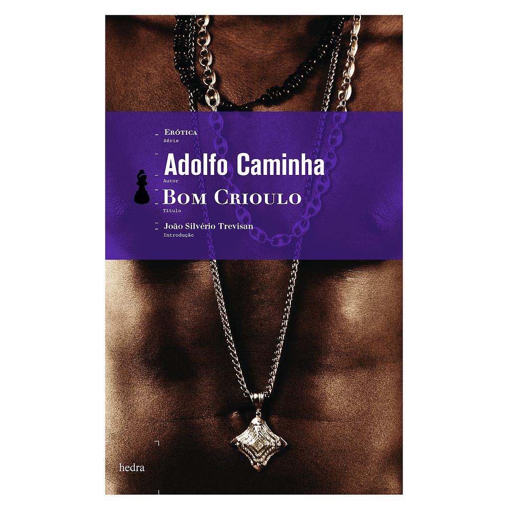 Bom crioulo (Adolfo Caminha; João Silvério Trevisan. Editora Hedra) [FIC049040]