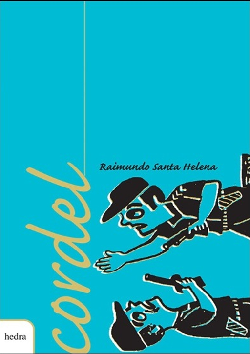 Cordel : Raimundo Santa Helena (Raimundo Santa Helena. Editora Hedra) [POE012000]
