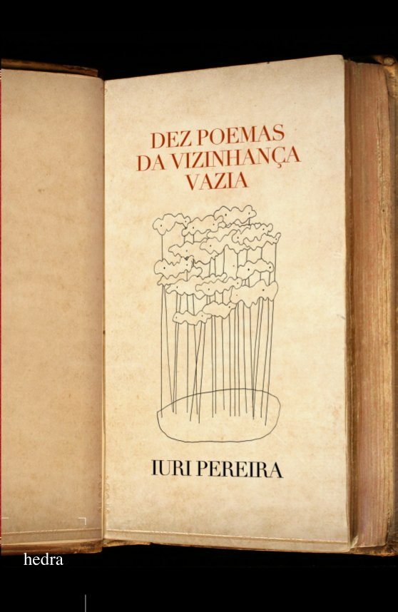 Dez poemas da vizinhança vazia (Iuri Pereira. Editora Hedra) [POE012000]
