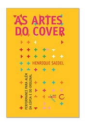 [9788595820494] As artes do cover (Henrique Saidel. Editora Circuito) [ART037000]