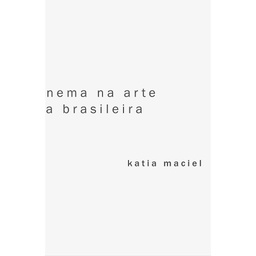 [9786586974041] A ideia de cinema na arte contemporânea brasileira (Katia Maciel. Editora Circuito) [ART057000]