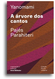 [9786589705697] A árvore dos cantos (Pajés Parahiteri; Anne Ballester. Editora Hedra) [FIC059000]