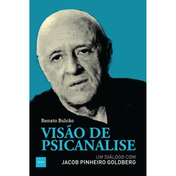 [ADM099OLD] Visão de psicanálise (Renato Bulcão. Editora Hedra) [PSY000000]