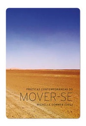 [9788564022768] Práticas contemporâneas do mover-se (Michelle Sommer. Editora Circuito) [ART044000]