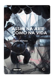 [9786584927032] Assim na arte como na vida (Luciano Vinhosa. Editora Circuito) [ART039000]