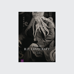 [9788577153985] A Vida de H.P. Lovecraft (S.T. Joshi. Editora Hedra) [BIO007000]