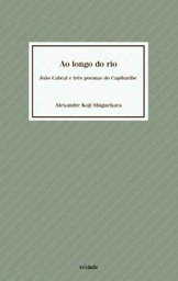 [9788577151776] Ao longo do rio (Alexandre Koji Shiguehara. Editora Hedra) [LIT004100]