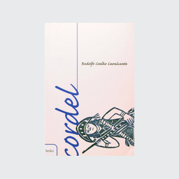 [9788587328120] Cordel: Rodolfo Coelho Cavalcante (Coelho Cavalcante. Editora Hedra) [POE012000]
